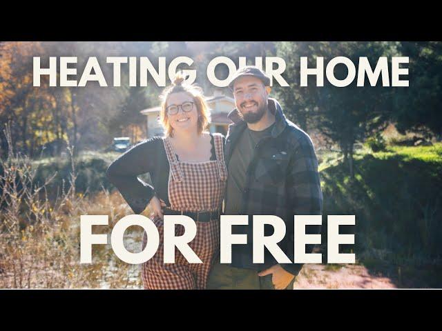 HEATING OUR HOUSE FOR FREE | Life on a Homestead