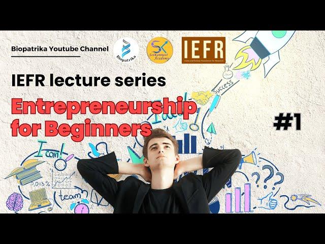 Entrepreneurship for Beginners | IEFR Lecture Series with Dr. Uday Saxena | SciKonnect Academy