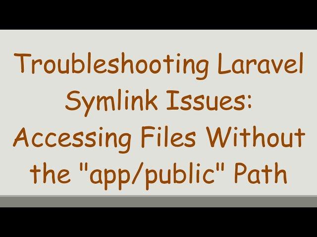 Troubleshooting Laravel Symlink Issues: Accessing Files Without the "app/public" Path