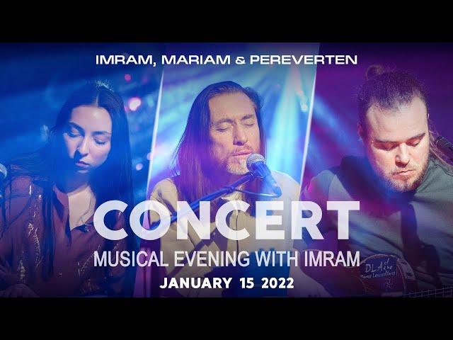 Imram, Mariam & Pereverten - Музыкальный вечер с Имрамом (Полный концерт, 2022)