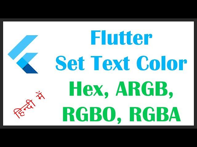 Flutter Set Text Color in Hex, ARGB, RGBA, RGBO Color Code Formats