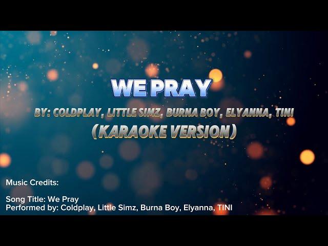 WE PRAY by Coldplay, Little Simz, Burna Boy, Elyanna, TINI (Karaoke Version)