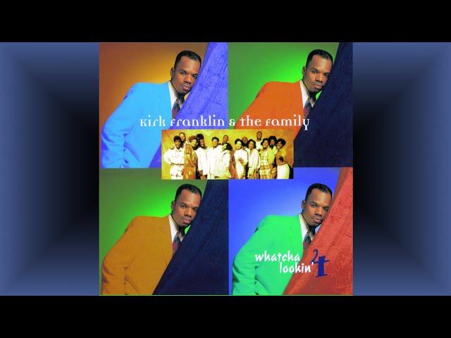 Kirk Franklin & The Family Album Whatcha Lookin