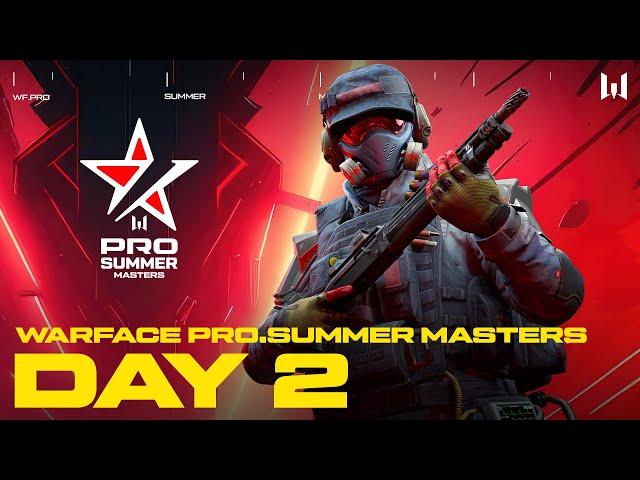 Турнир Warface PRO.Summer Masters. Day 2