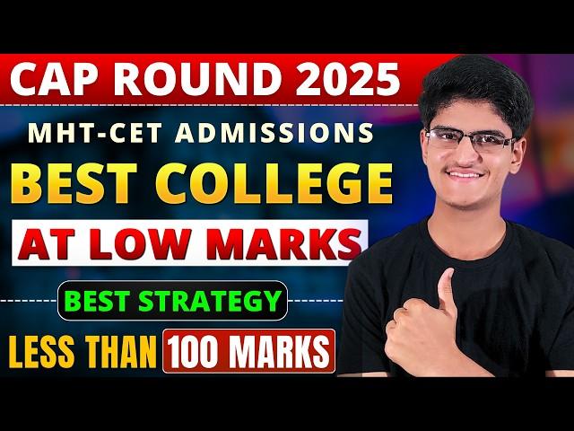 MHT-CET 2025 | Best College At Low Marks | Less Than 100 Marks | CAP Round Admission 2025