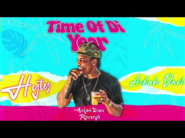 Hytez - Time Of Di' Year ft. Ackah Dan (Soca 2025)