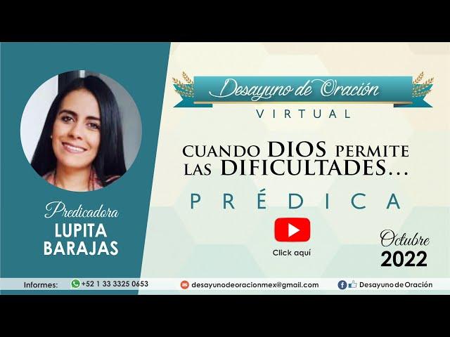 Desayuno de Oración - Cuando Dios permite las dificultades... - Lupita Barajas - Prédica