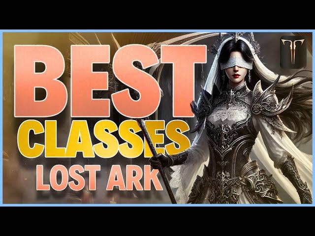 TOP Classes Based on DATA in Lost Ark - For New & Returning Players