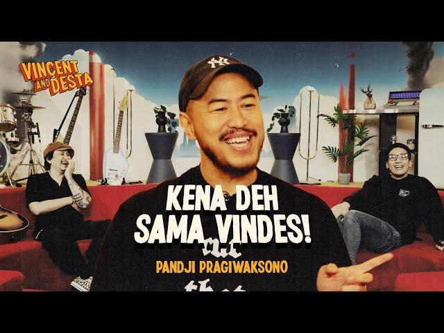 PANDJI PRAGIWAKSONO BENERAN BERANTEM SAMA DESTA? VINCENT KOMPORIN!