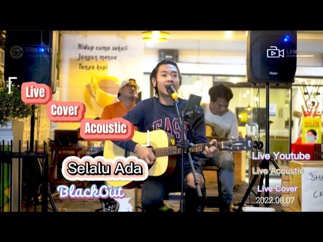 Selalu Ada - Blackout ( COVER ) #live