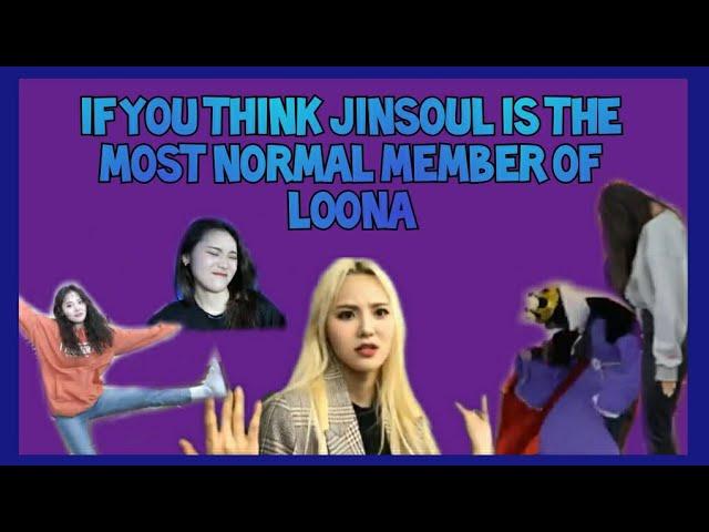 If you think JINSOUL IS THE MOST NORMAL MEMBER OF LOONA (A VERY UNHELPFUL GUIDE to LOONA JINSOUL)