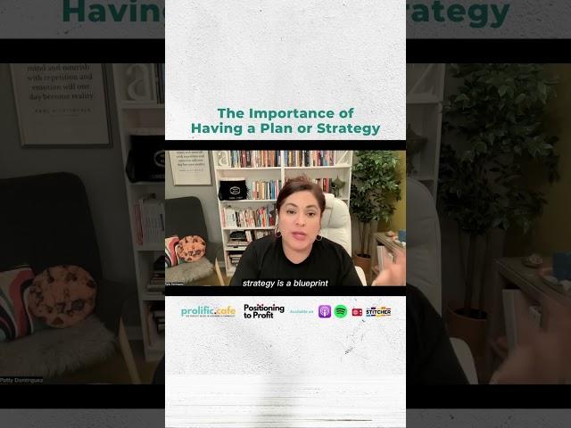 The Importance of Having a Plan or Strategy || Pattydominguez #PositioningToProfit #Podcast #shorts