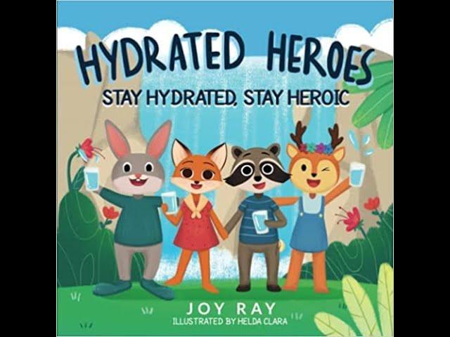 Hydrated Heroes: Stay Hydrated, Stay Heroic by Joy Ray #readaloud #childrensbooks