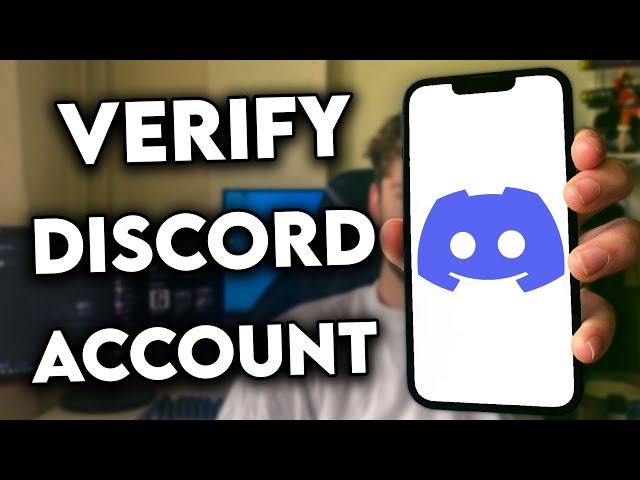 How to Verify Your Discord Account (2024)