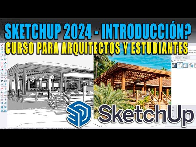 CURSO DE SKETCHUP 2024  INTRODUCCIÓN PARA ARQUITECTOS Y ESTUDIANTES