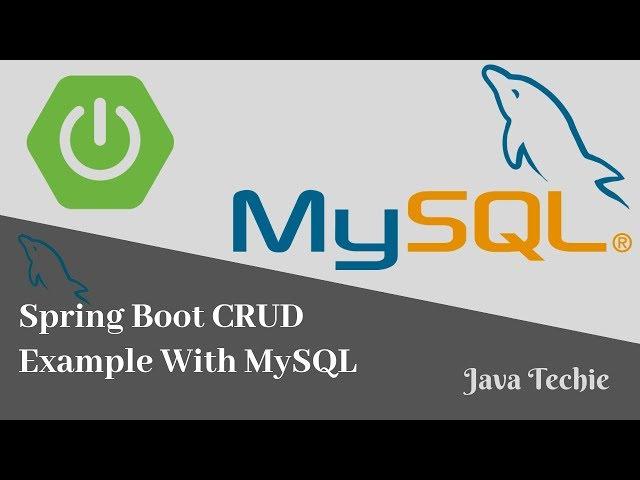 Spring Boot CRUD Example With MySQL | Java Techie