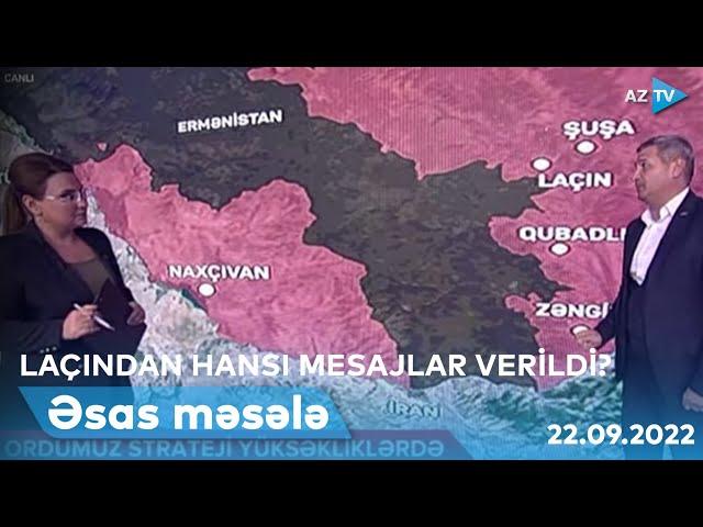 ƏSAS MƏSƏLƏ | Laçından hansı mesajlar verildi? - 22.09.2022