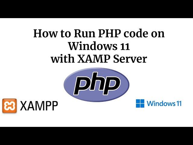 How to Run PHP file on localhost | Windows 11 [ 2022 Update ] Complete guide for using XAMPP Server