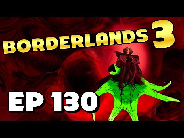 THE CALL OF GYTHIAN! GUNS LOVE AND TENTACLES FINAL BOSS! - Part 130 - Borderlands 3 100% Walkthrough