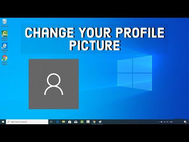 How To Change Your Profile Picture In Windows 10