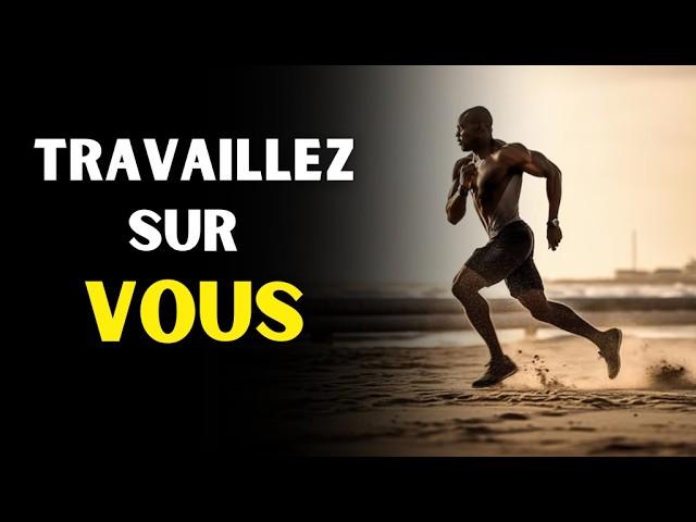 TRAVAILLEZ SUR VOUS POUR RÉUSSIR - Motivation et développement personnel