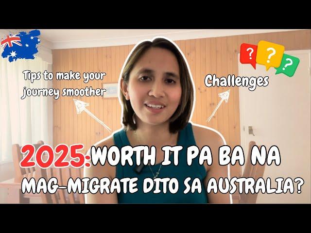 2025: WORTH IT PA BA NA MAG-AUSTRALIA? Challenges and things to consider | Life in Australia