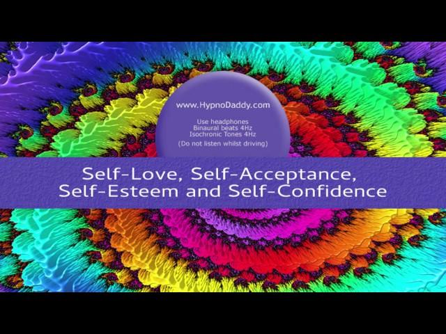 Self Love, Self Acceptance, Self Esteem and Self Confidence - Subliminal