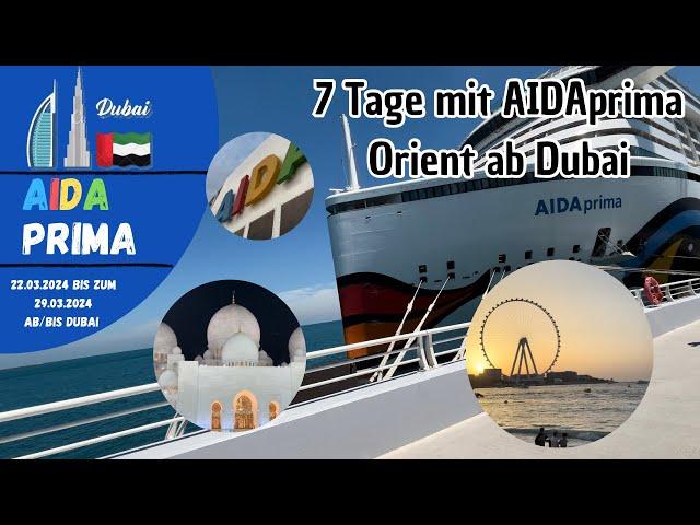 7 Tage mit AIDAprima Orient ab Dubai Vlog vom (22.03.-29.03.2024) viele Aufnahmen vom Schiff 