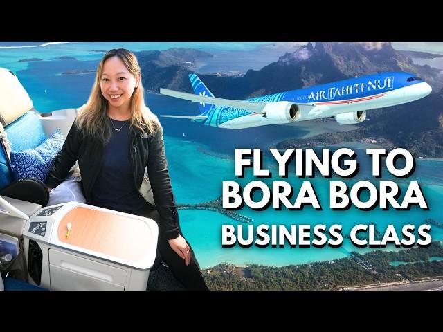 Business Class to Bora Bora  Air Tahiti Nui: The Most Exotic 787 Dreamliner ️ LAX to PPT