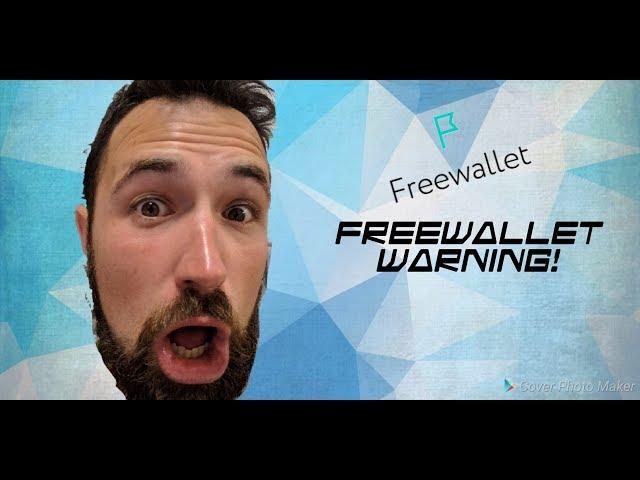 Quick update, Freewallet Warning.