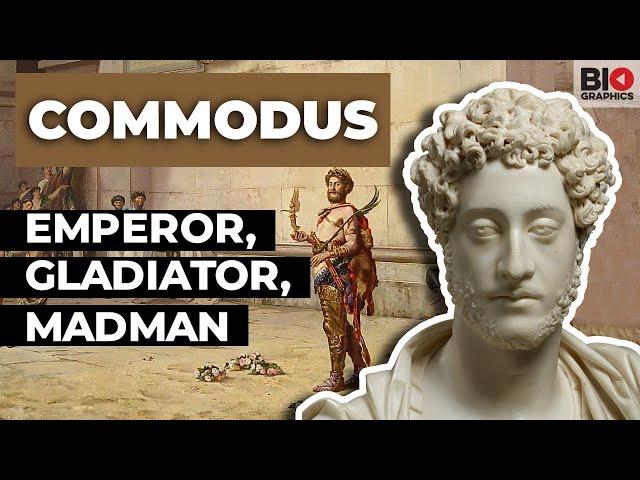 Commodus: Emperor, Gladiator, Madman