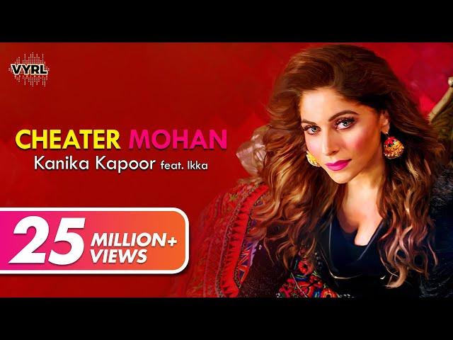 Kanika Kapoor - Cheater Mohan ft. IKKA