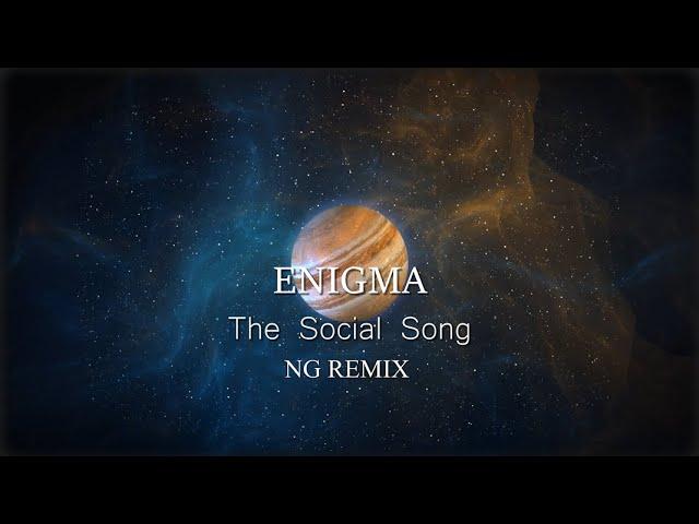 Enigma - MMX The Social Song (NG Remix)