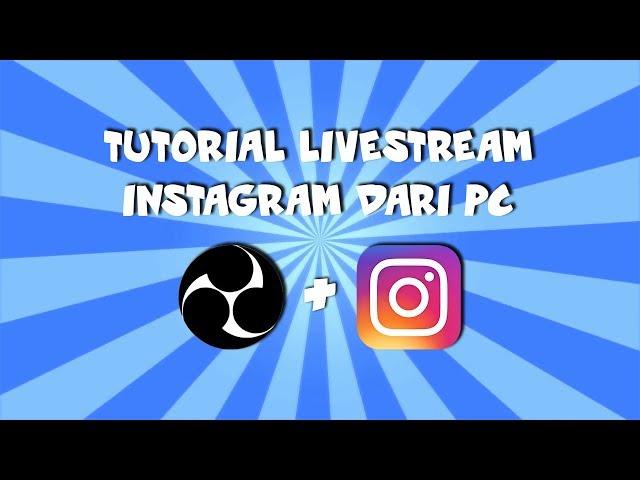 CARA LIVESTREAM INSTAGRAM DARI PC PAKAI OBS STUDIO (CEK DESKRIPSI)