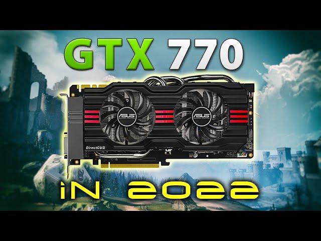 GTX 770 in 2022 - 9 Years After Release // Test in 14 Games