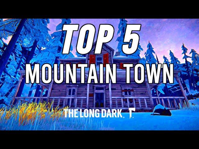 TOP 5 Base Locations for Beginners - Mountain Town (The Long Dark)