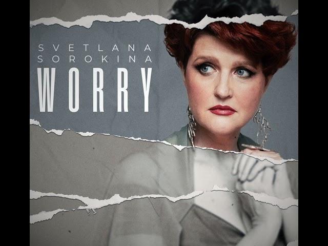 Svetlana Sorokina – Worry