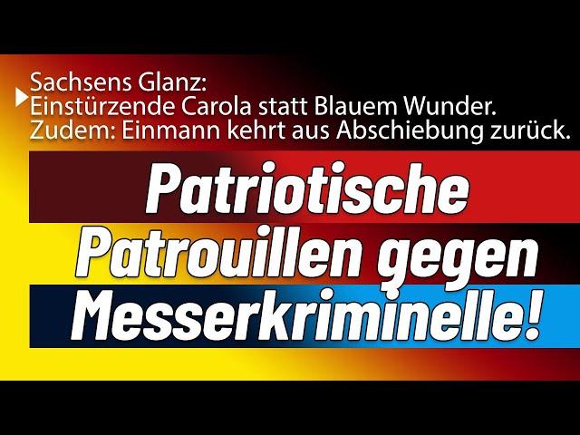 Patriotische Patrouillen gegen Gäste ohne Benehmen. Zudem: Einmann kehrt zurück und Dresden. Symbol!