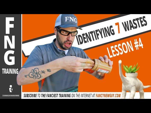 IDENTIFYING 7 WASTES - FNG TRAINING: LESSON 4 | Fancy New Guy - Greg Serio