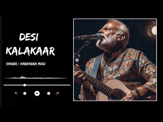 Desi Kalakaar - Narendra Modi ( Official ) l LYRICS