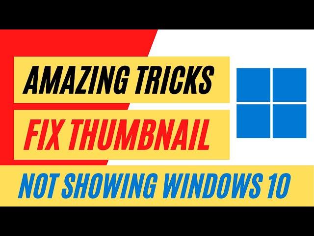 HOW TO FIX THUMBNAILS NOT SHOWING IN WINDOWS 10 : Thumbnail Preview Not Working -  2021