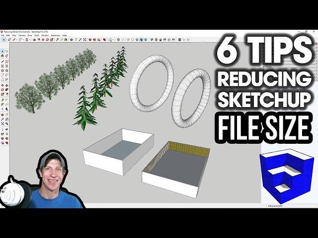 6 Tips for REDUCING MODEL FILE SIZE in SketchUp