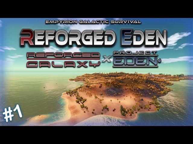 WELCOME TO REFORGED EDEN 1.5 - PARADISE START!? | Empyrion Galactic Survival | #1