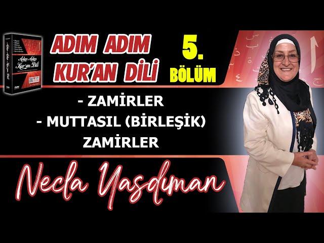 Adım Adım Kur'an Dili Kitabından 5.BÖLÜM (Sayfa 46-49 Arası) Necla Yasdıman ile Arapça Dersleri