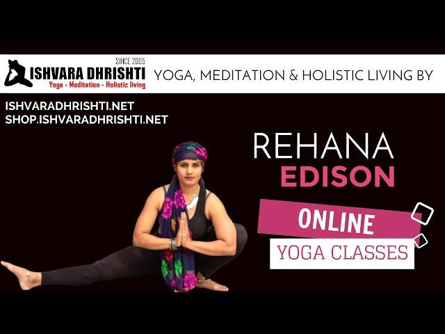 LIVE Online yoga, meditation & holistic living by Rehana Edison for Ishvaradhrishti.net