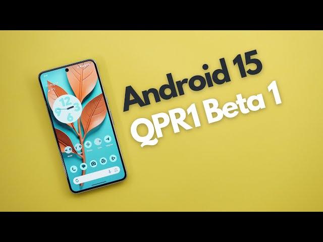 Android 15 QPR1 Beta 1 - Unexpected Update!