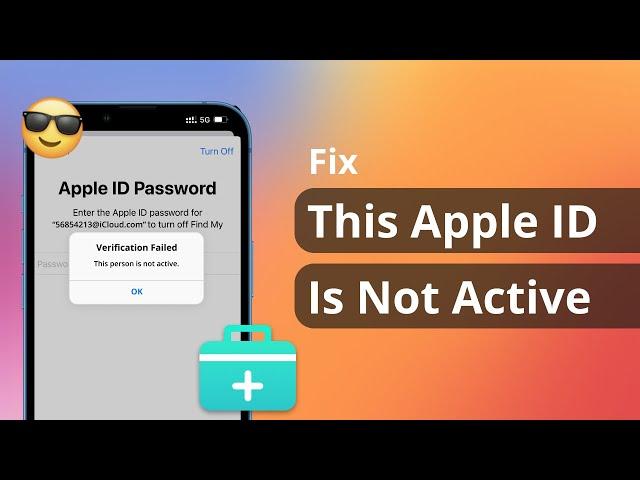 [3 Ways] How to Fix This Apple ID Is Not Active | 2024 Solution