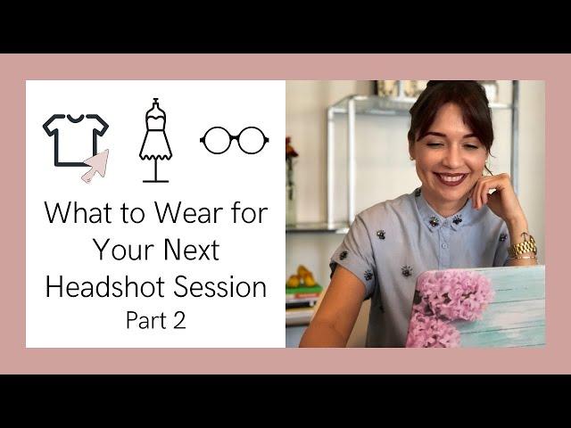 Klaz Experience: What to Wear for Your Next Headshot Session - Part 2