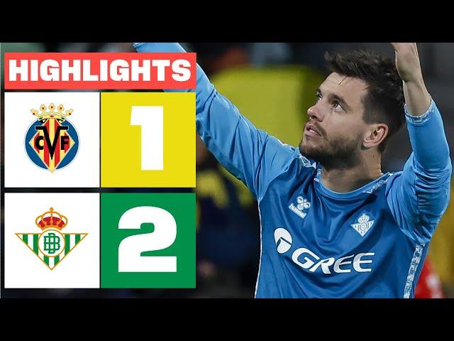 VILLARREAL CF 1 - 2 REAL BETIS I HIGHLIGHTS LALIGA EA SPORTS