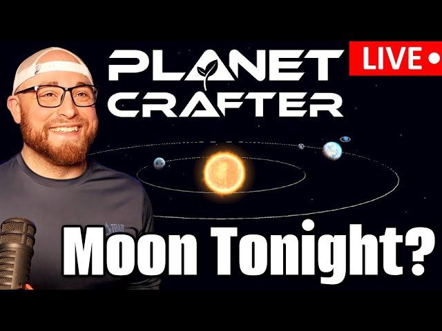 CAN WE DO IT?! Planet Crafter Moons Update LIVE!